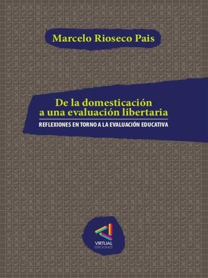 cover image of De la domesticación a una evaluación libertaria